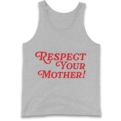 Respect Your Mother Tank Top