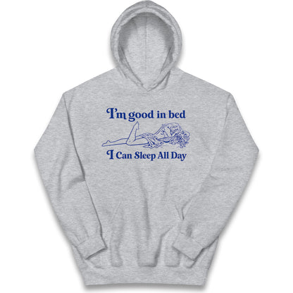 I'm Good In Bed I Can Sleep All Day Kids Hoodie