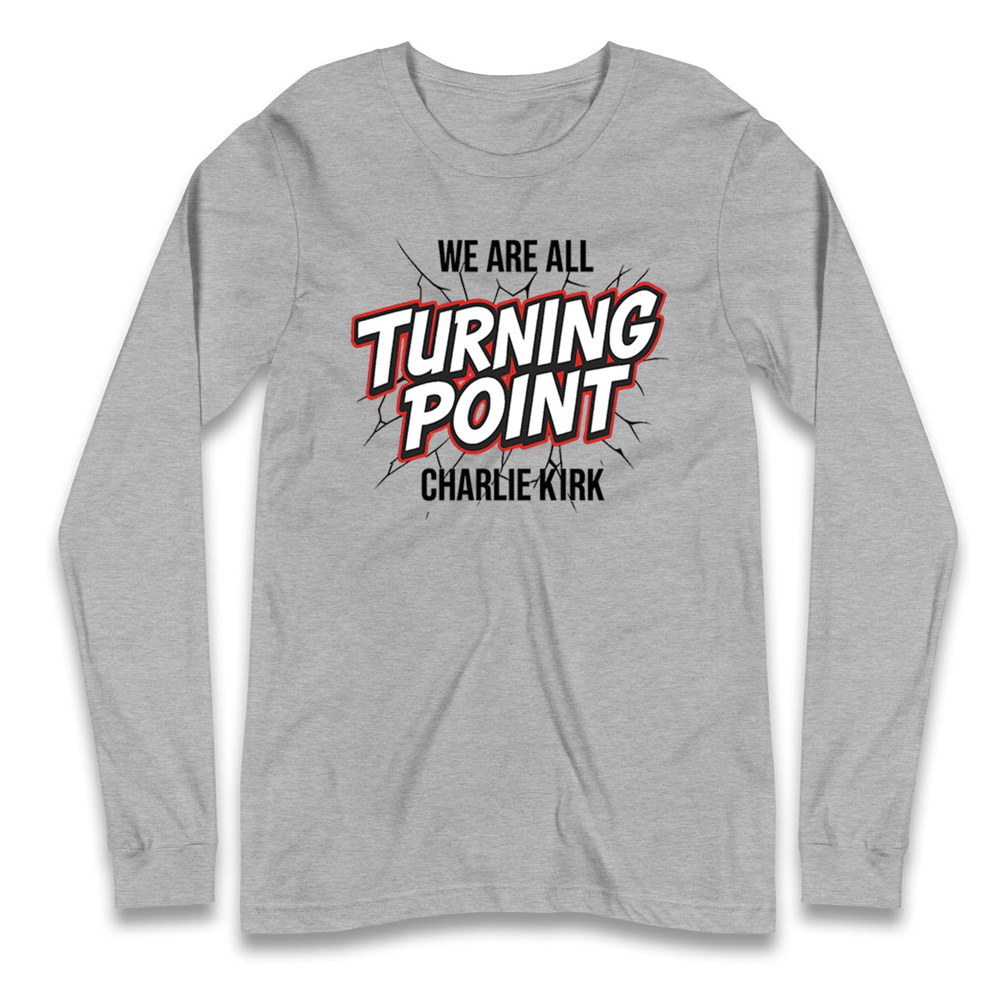 Turning Point Charlie Kirk Longsleeve T Shirt
