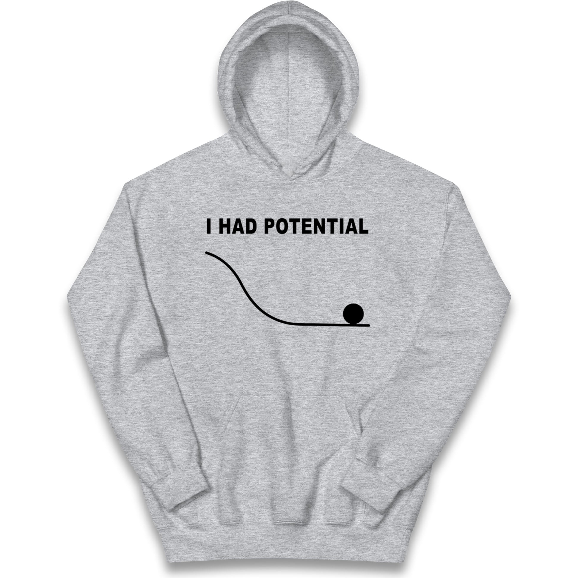 I Had Potential Kids Hoodie