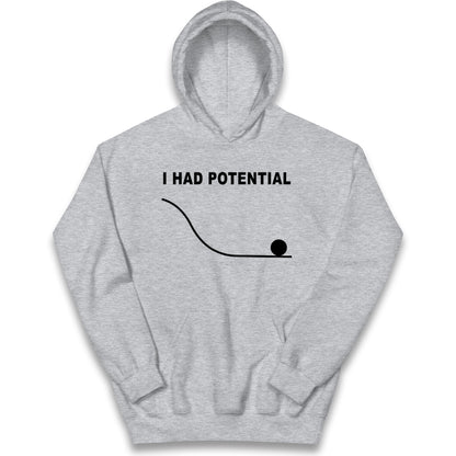 I Had Potential Kids Hoodie
