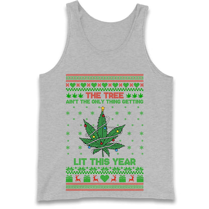The Tree Ain't The Only Thing Getting Lit This Year Christmas Tank Top