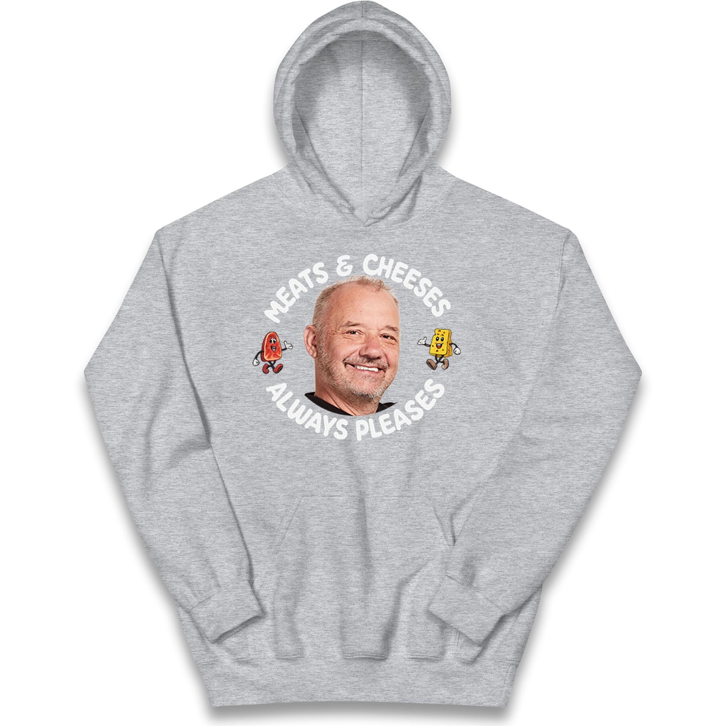 Meats And Cheeses Always Pleases Kids Hoodie