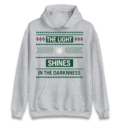 The Light Shines in the Darkness Christmas Hoodie