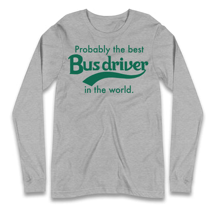 Bus Drivers Longsleeve T Shirt