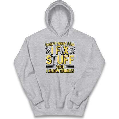 I Fix Stuff And I Know Things Kids Hoodie