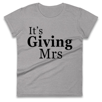 It’s Giving Mrs Ladies T Shirt