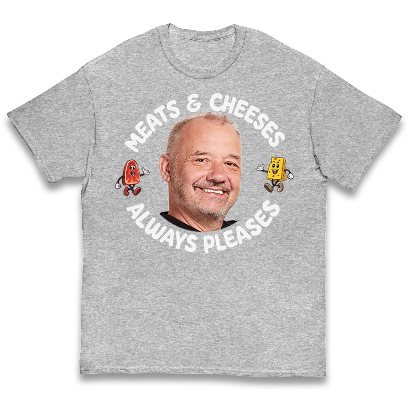 Meats And Cheeses Always Pleases Kids T Shirt
