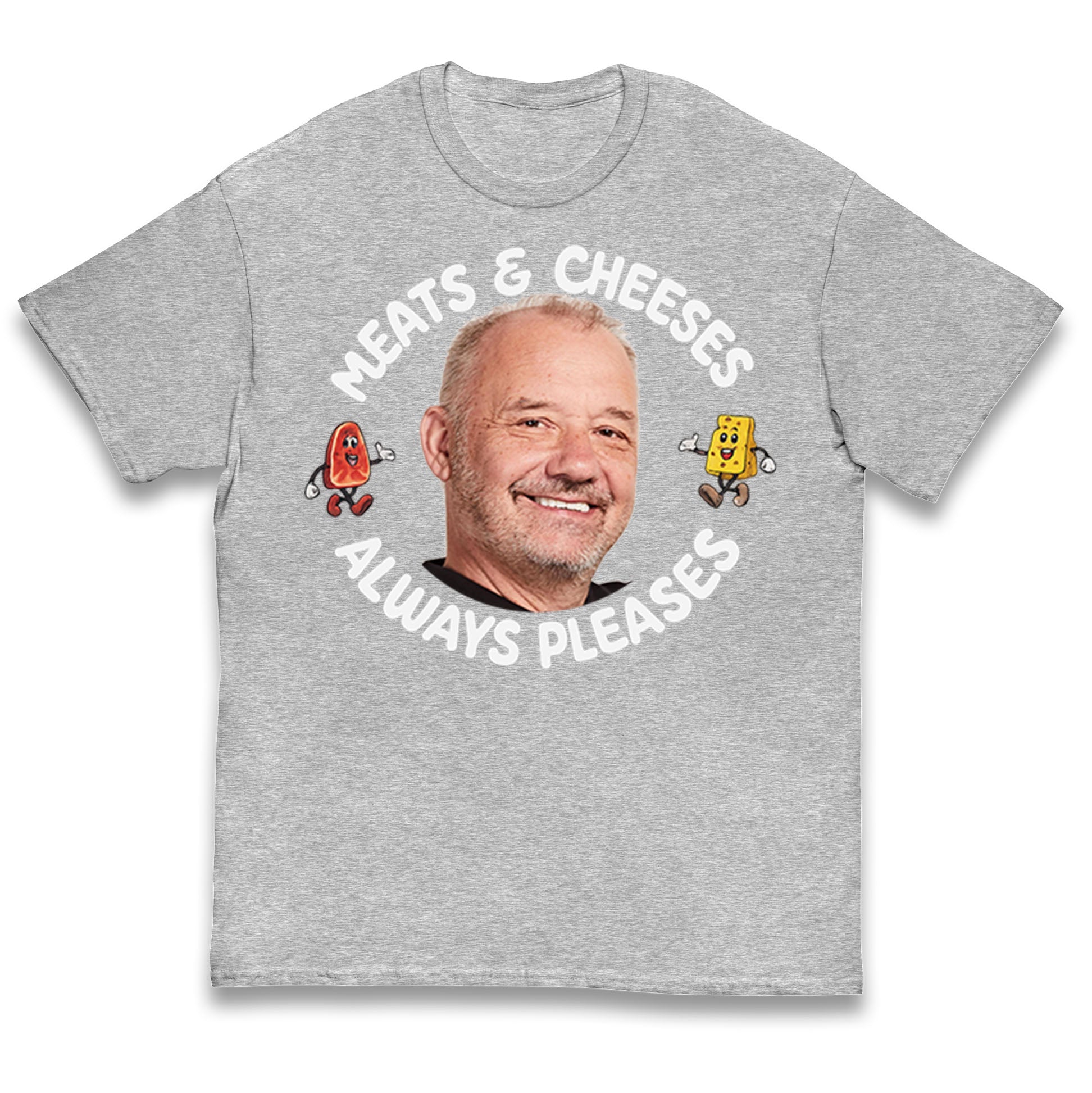 Meats And Cheeses Always Pleases Kids T Shirt