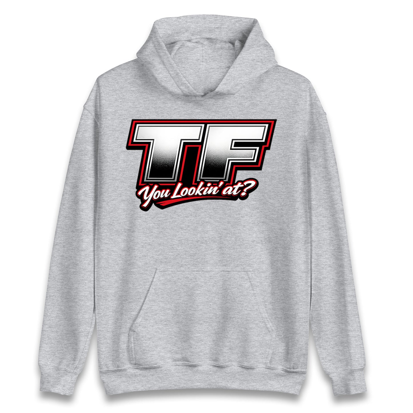 TF You Lookin' at Hoodie