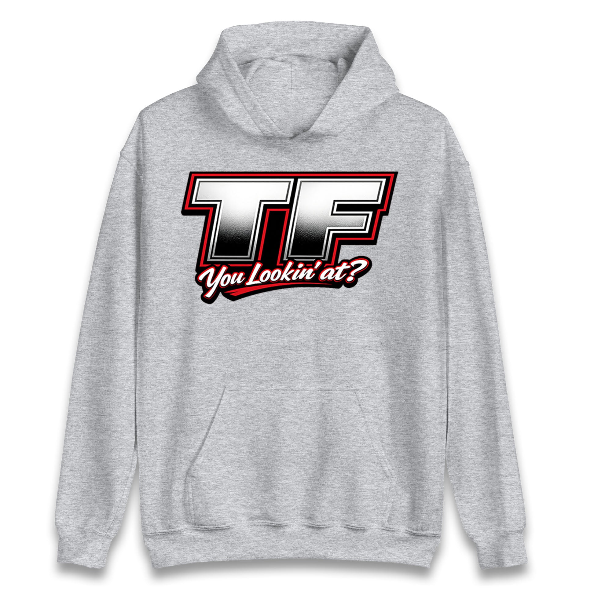 TF You Lookin' at Hoodie