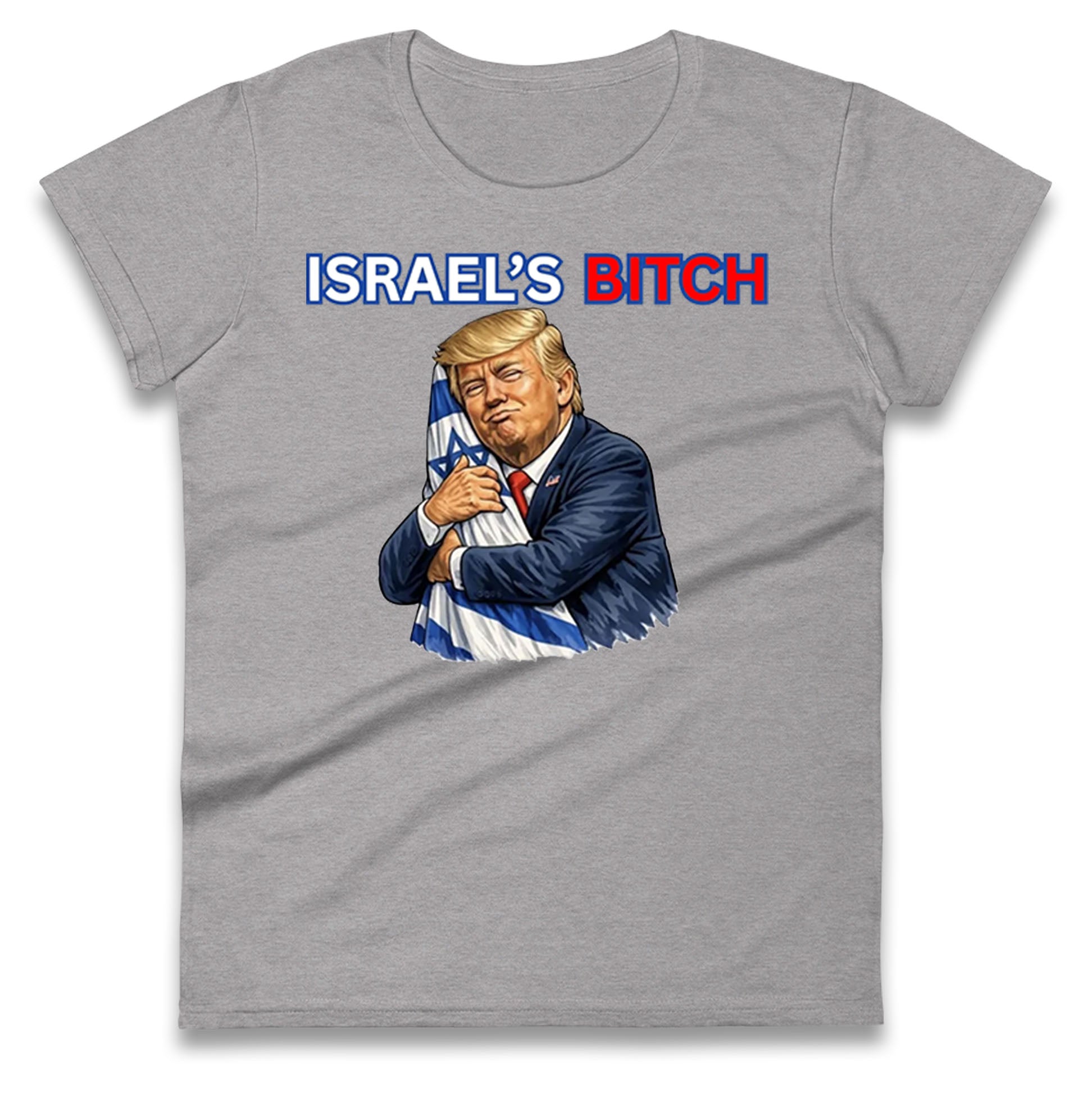 Donald Trump Israel's Bitch Ladies T Shirt