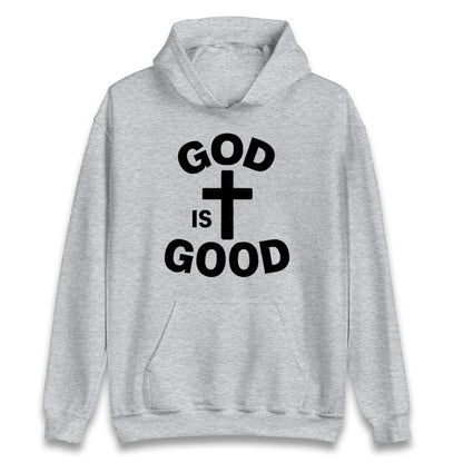 God Is Good Hoodie