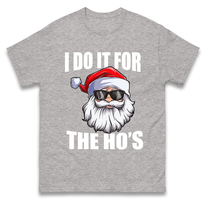Santa Claus I Do it For The Ho's Christmas T Shirt