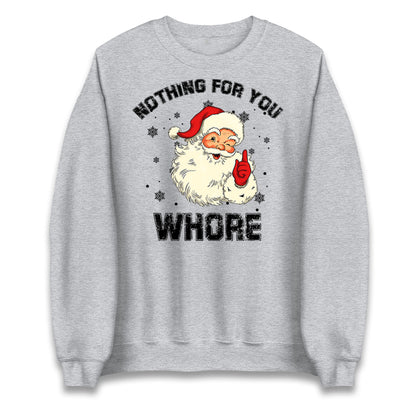 Nothing For You Whore Jumper
