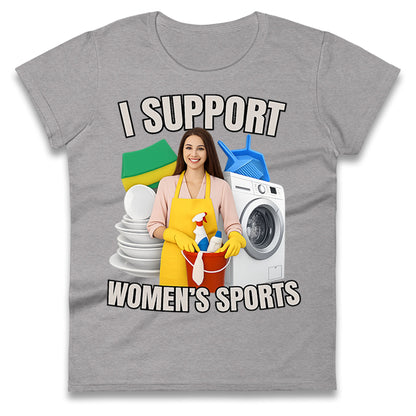 I Support Women's Sports Ladies T Shirt 