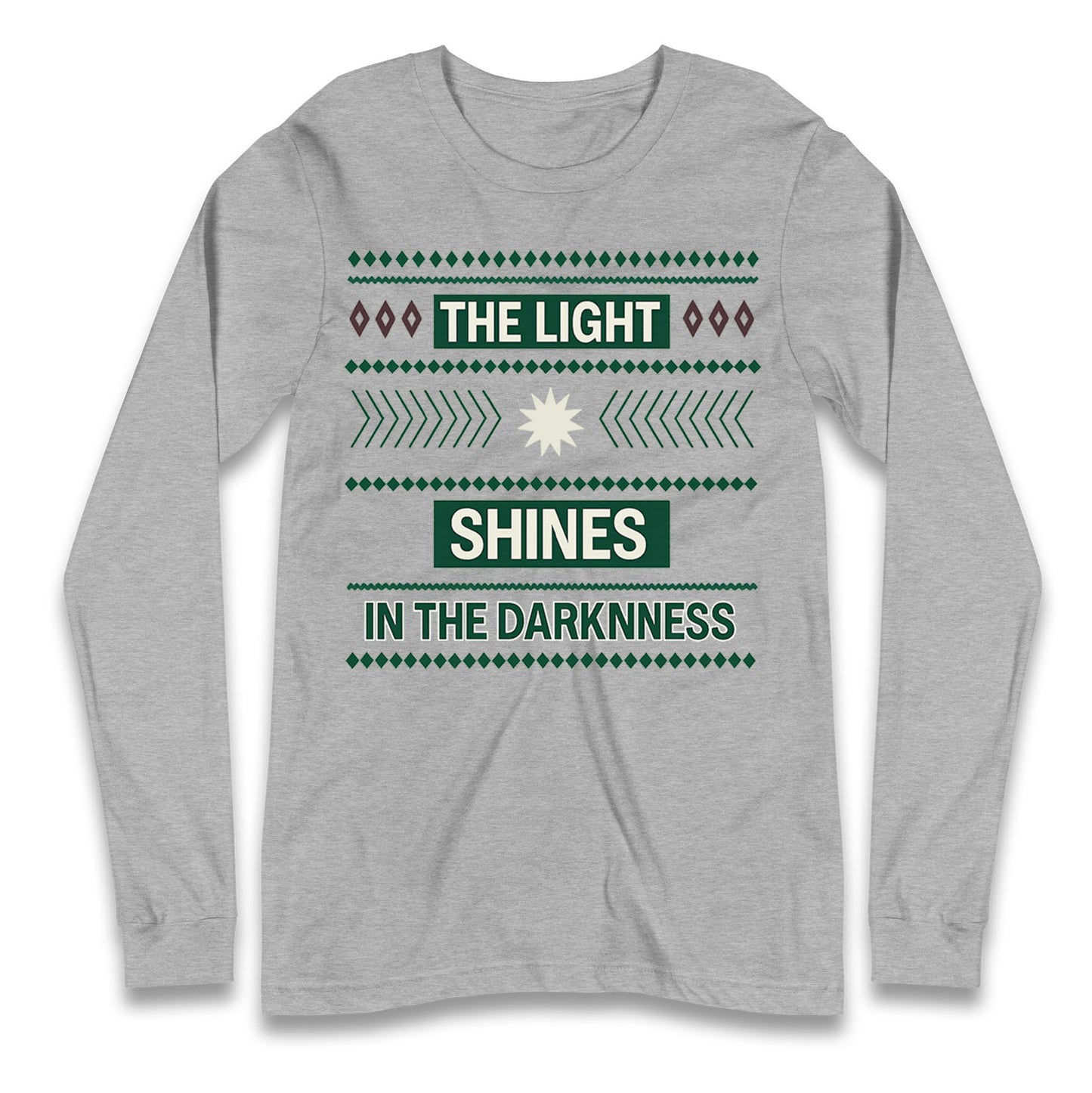 The Light Shines in the Darkness Longsleeve T Shirt