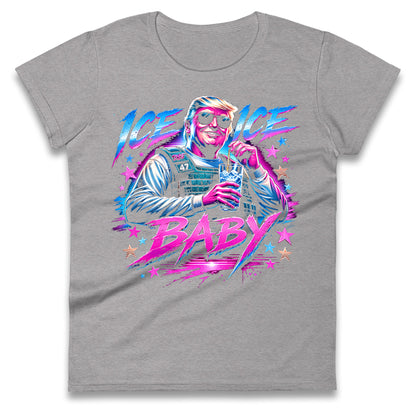 Donald Trump Ice Ice Baby Ladies T Shirt
