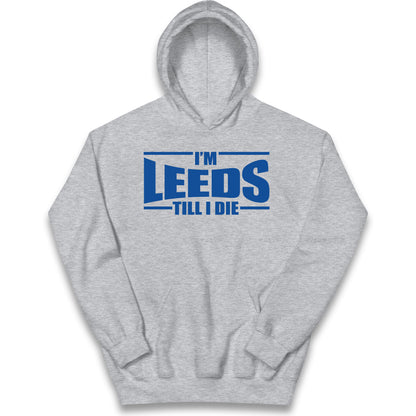 Leeds Till I Die Football Kids Hoodie