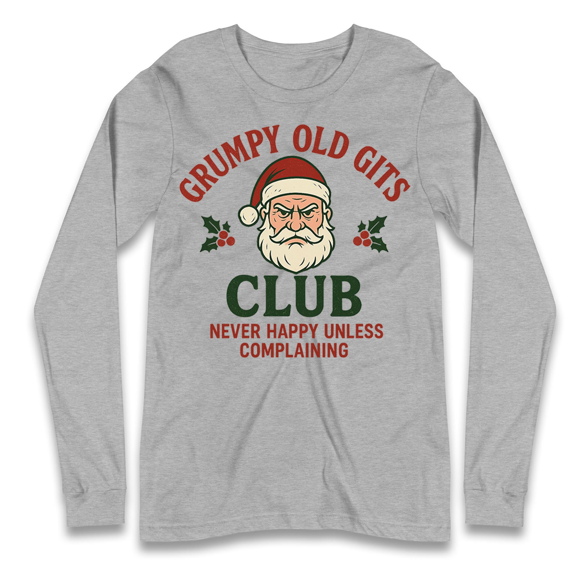 Grumpy Christmas Longsleeve T Shirt