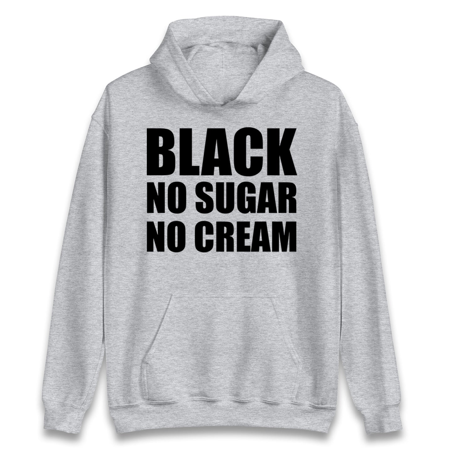Black No Sugar No Cream Hoodie