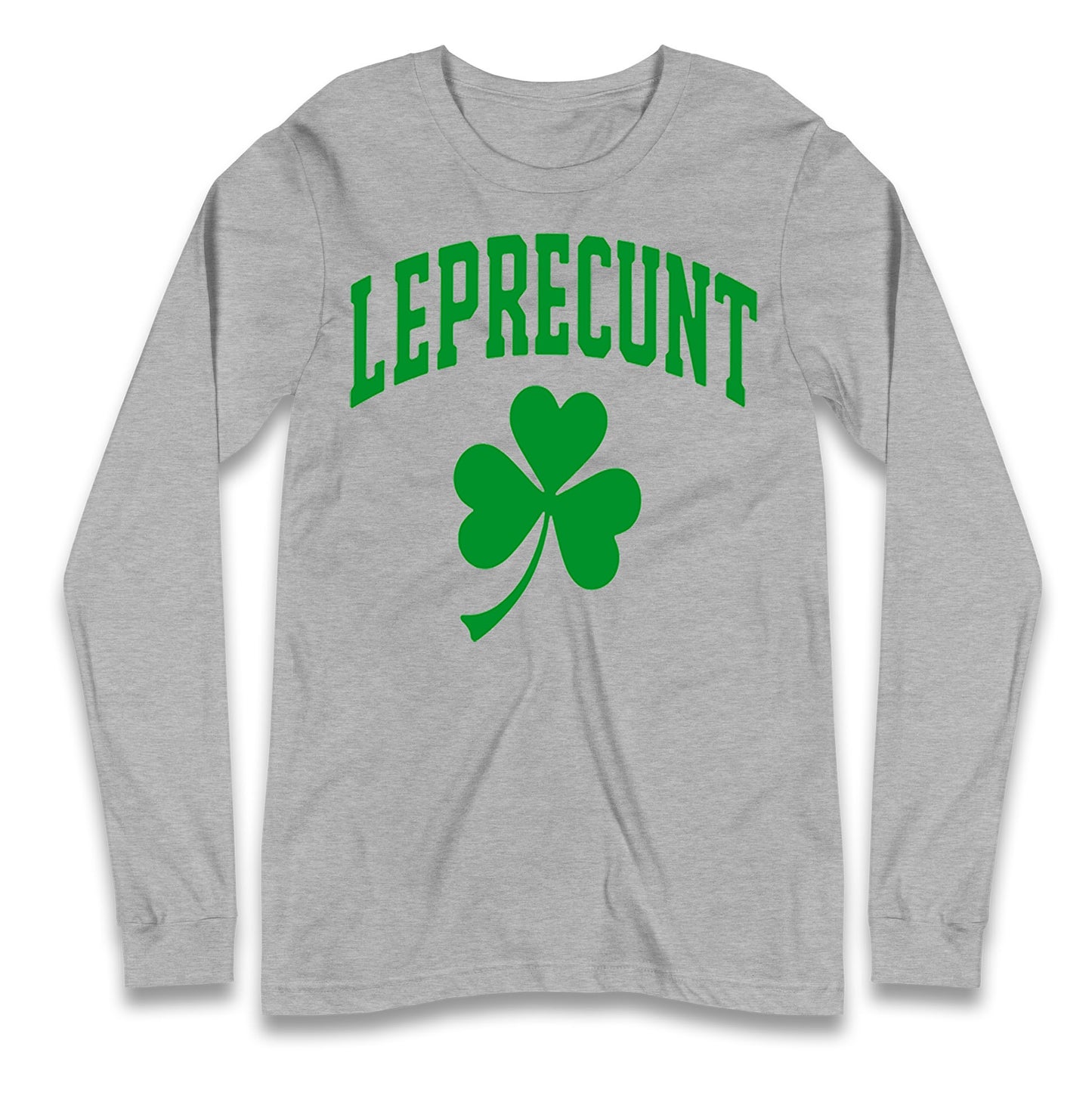 Leprecunt St Patricks Day Longsleeve T Shirt