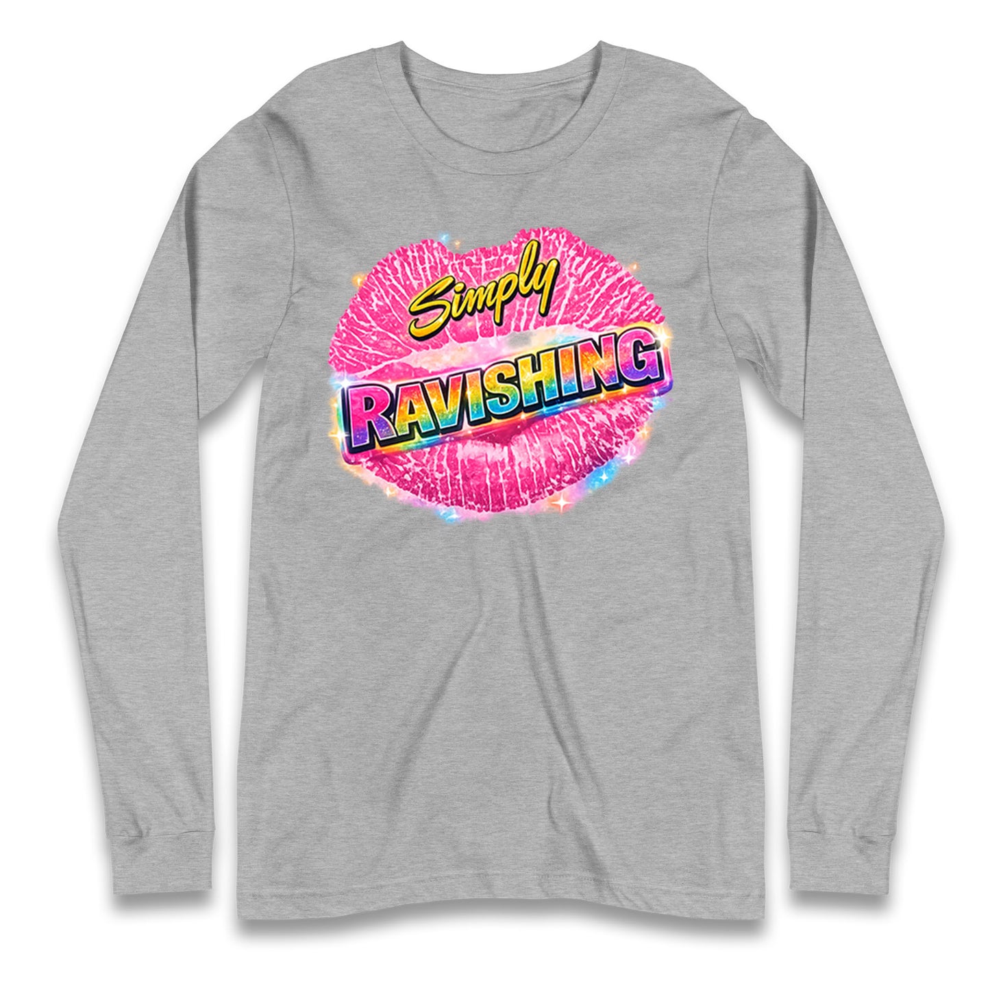 Simply Ravishing Longsleeve T Shirt