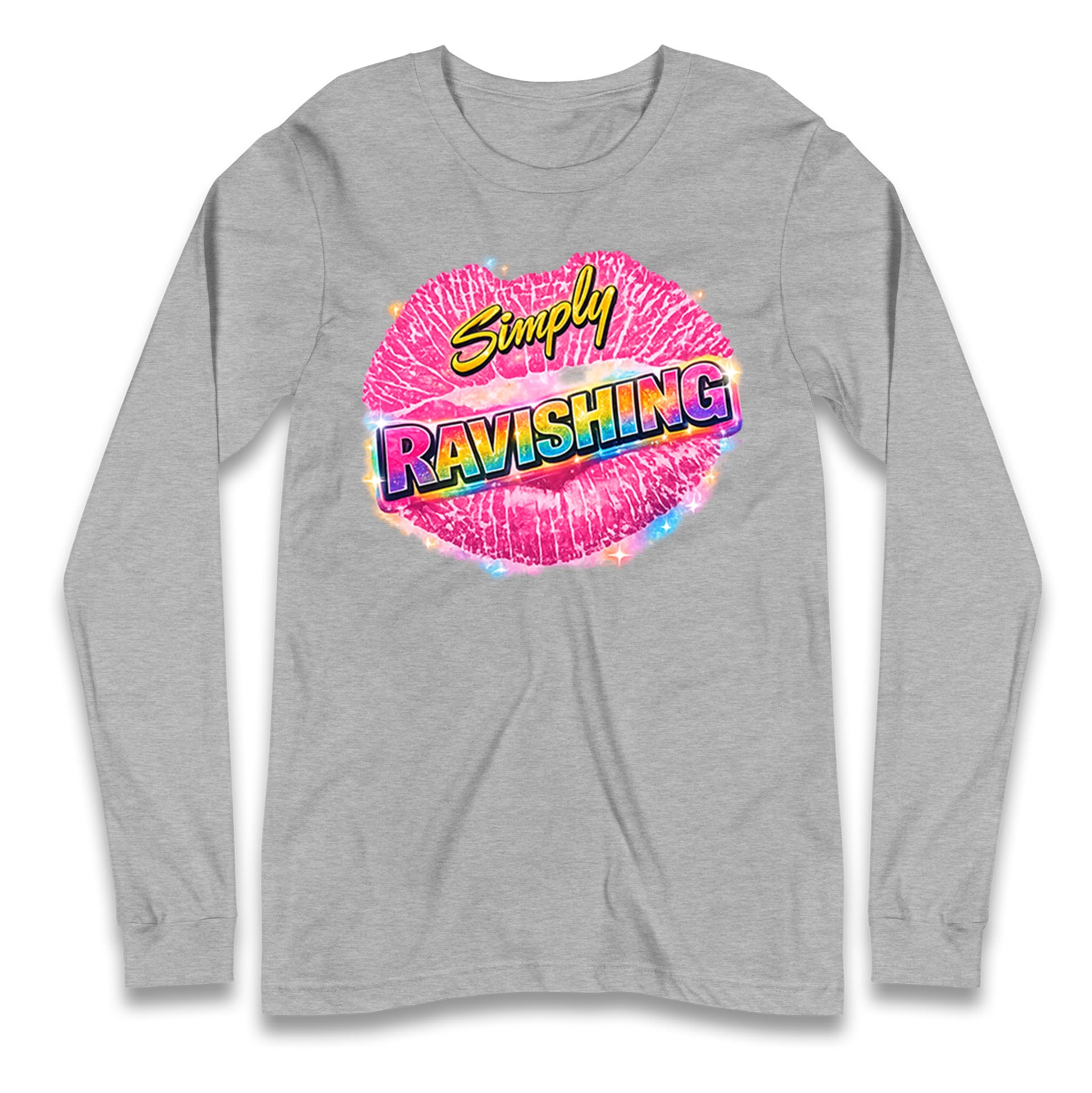 Simply Ravishing Longsleeve T Shirt