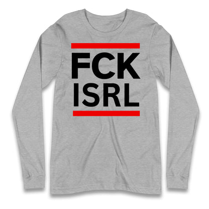 FCK ISRL Anti-Colonial Longsleeve T Shirt