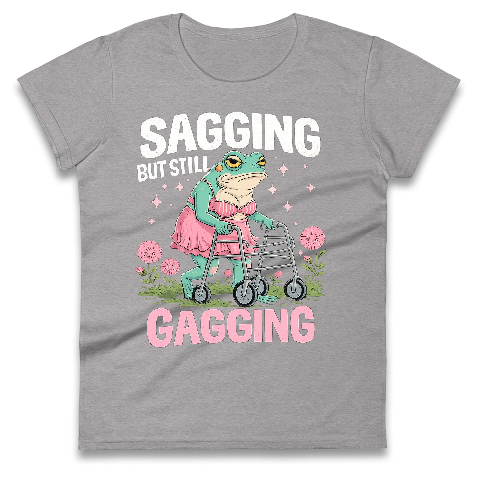 Sagging But Still Gagging Ladies T Shirt 