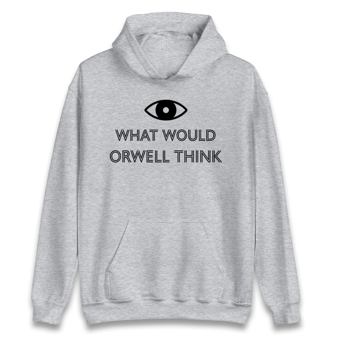 What Would Orwell Think Hoodie