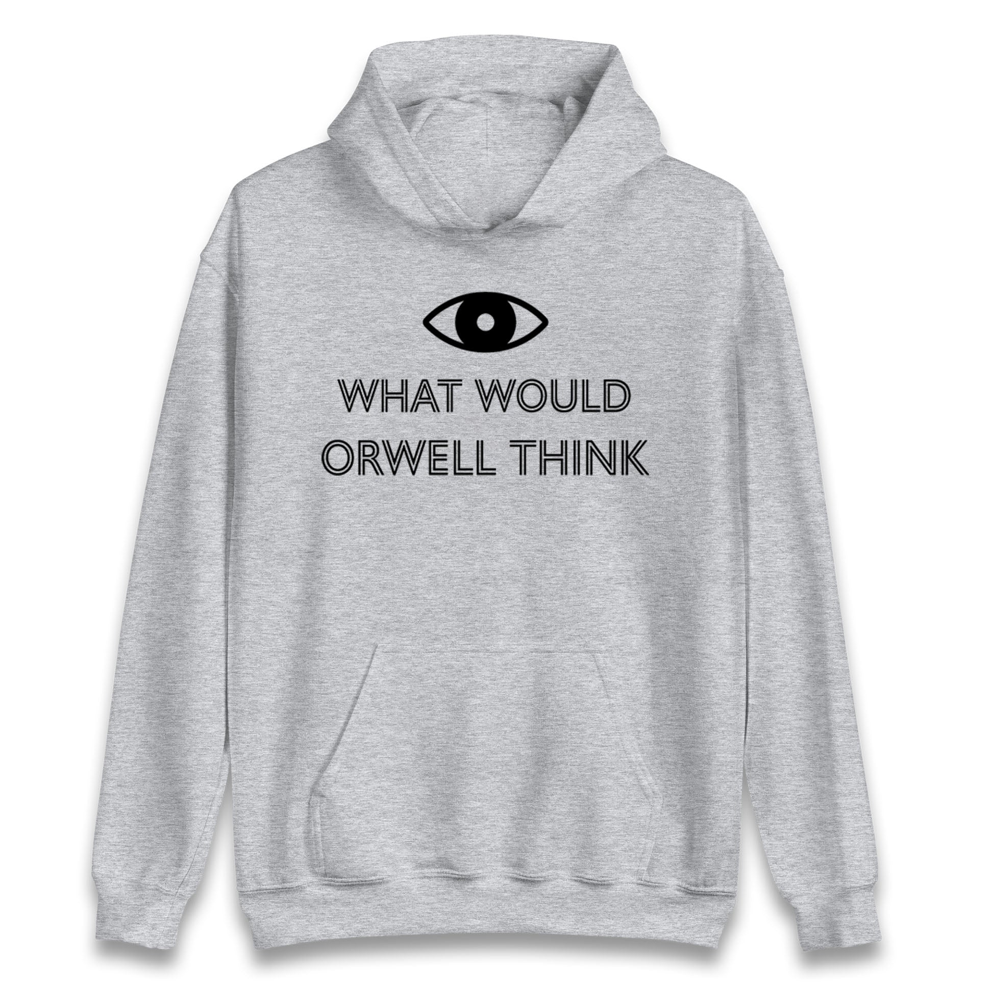What Would Orwell Think Hoodie