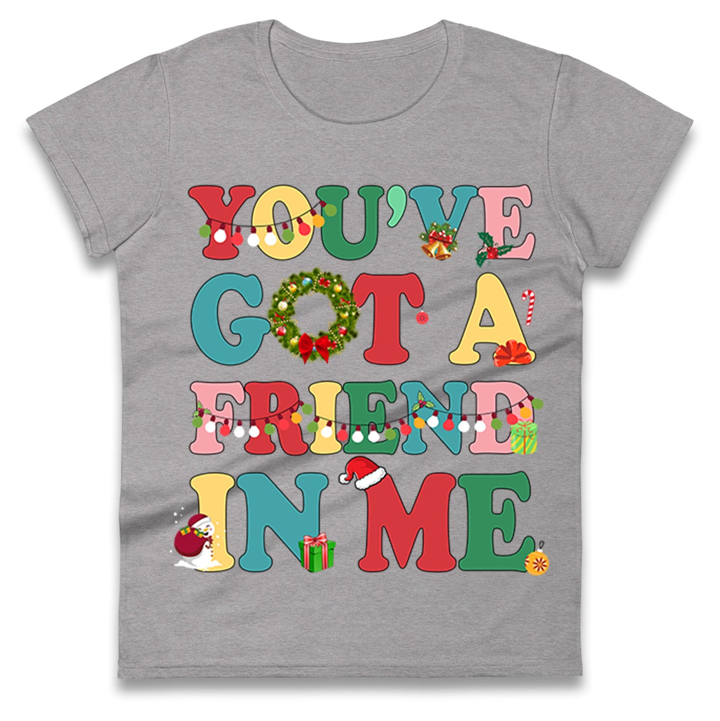 You’ve Got a Friend in Me Ladies T Shirt