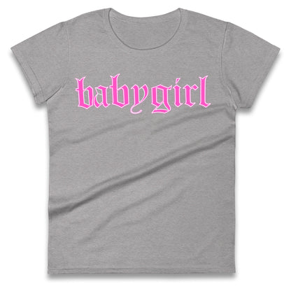 Babygirl Ladies T Shirt 