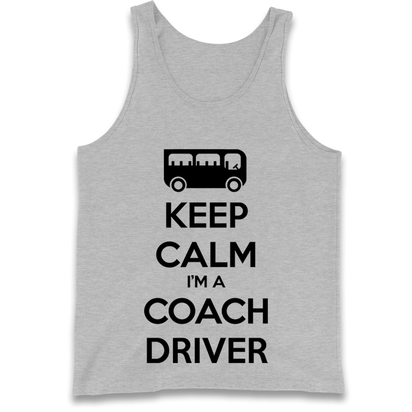 Keep Calm I’m a Coach Driver Tank Top 