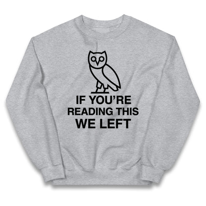 If You're Reading This We Left Kids Jumper