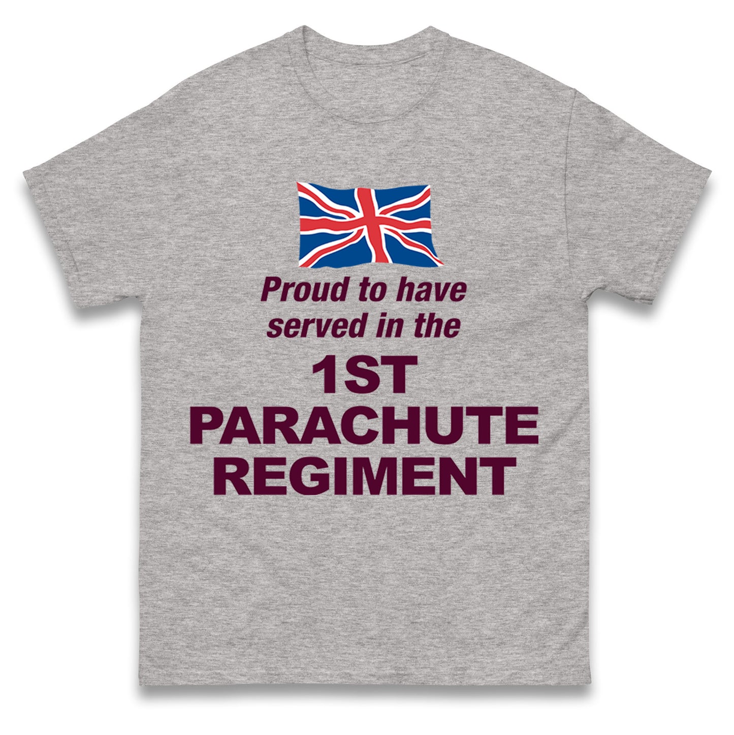 Proud to Have Served in The 1st Parachute Regiment T Shirt
