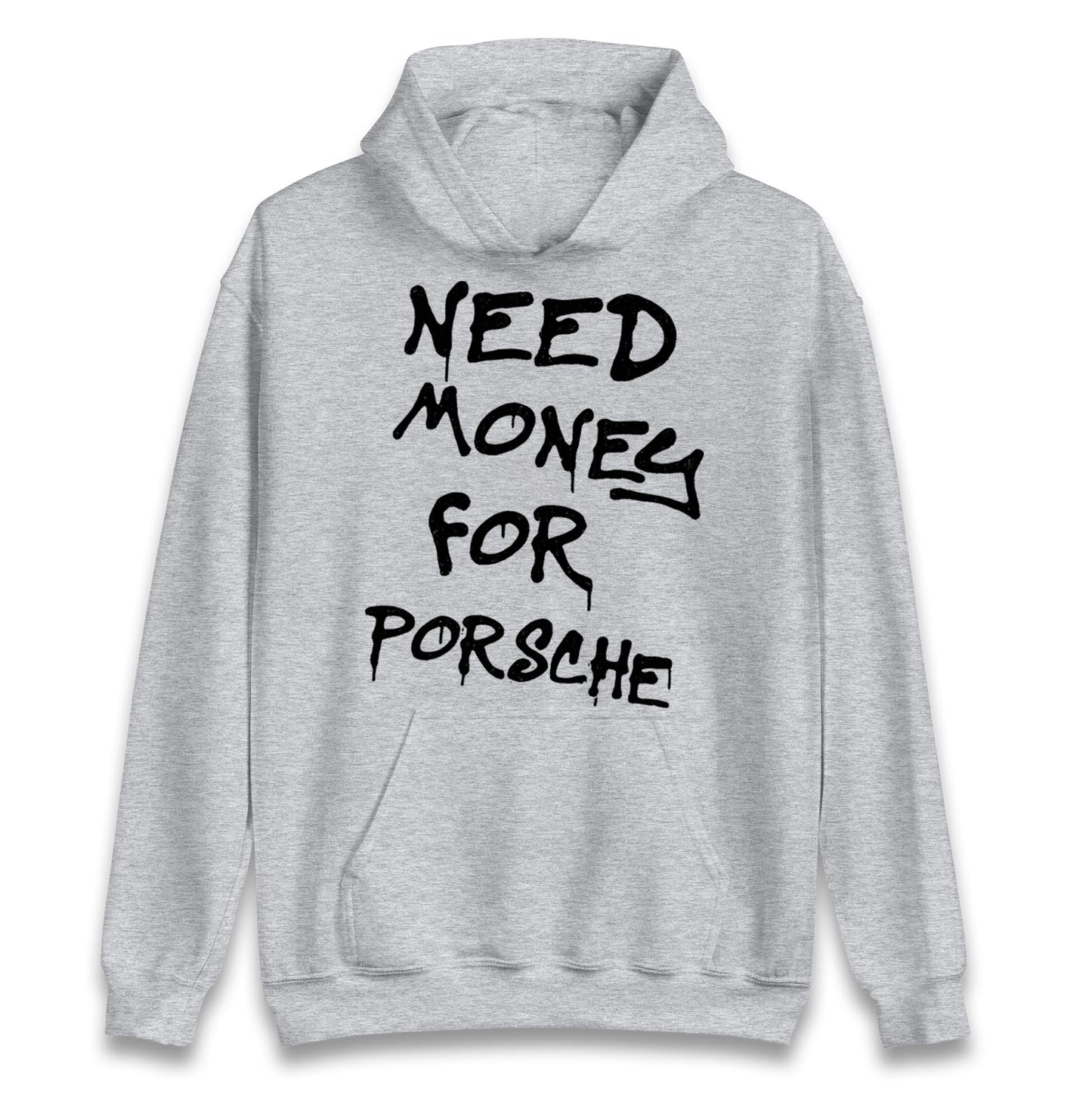 Need Money For Porsche Hoodie