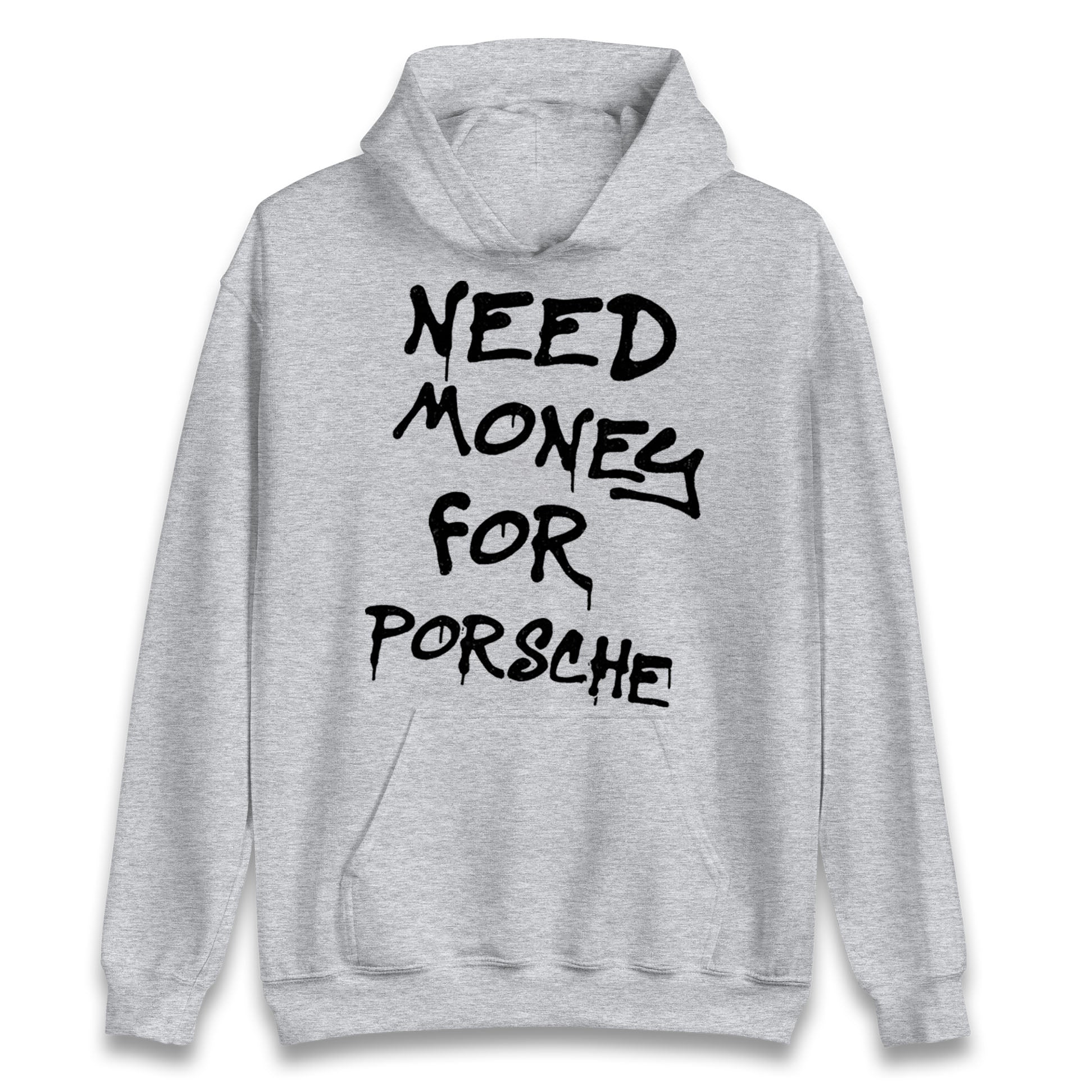 Need Money For Porsche Hoodie