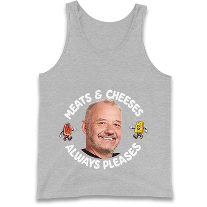 Meats And Cheeses Always Pleases Tank Top