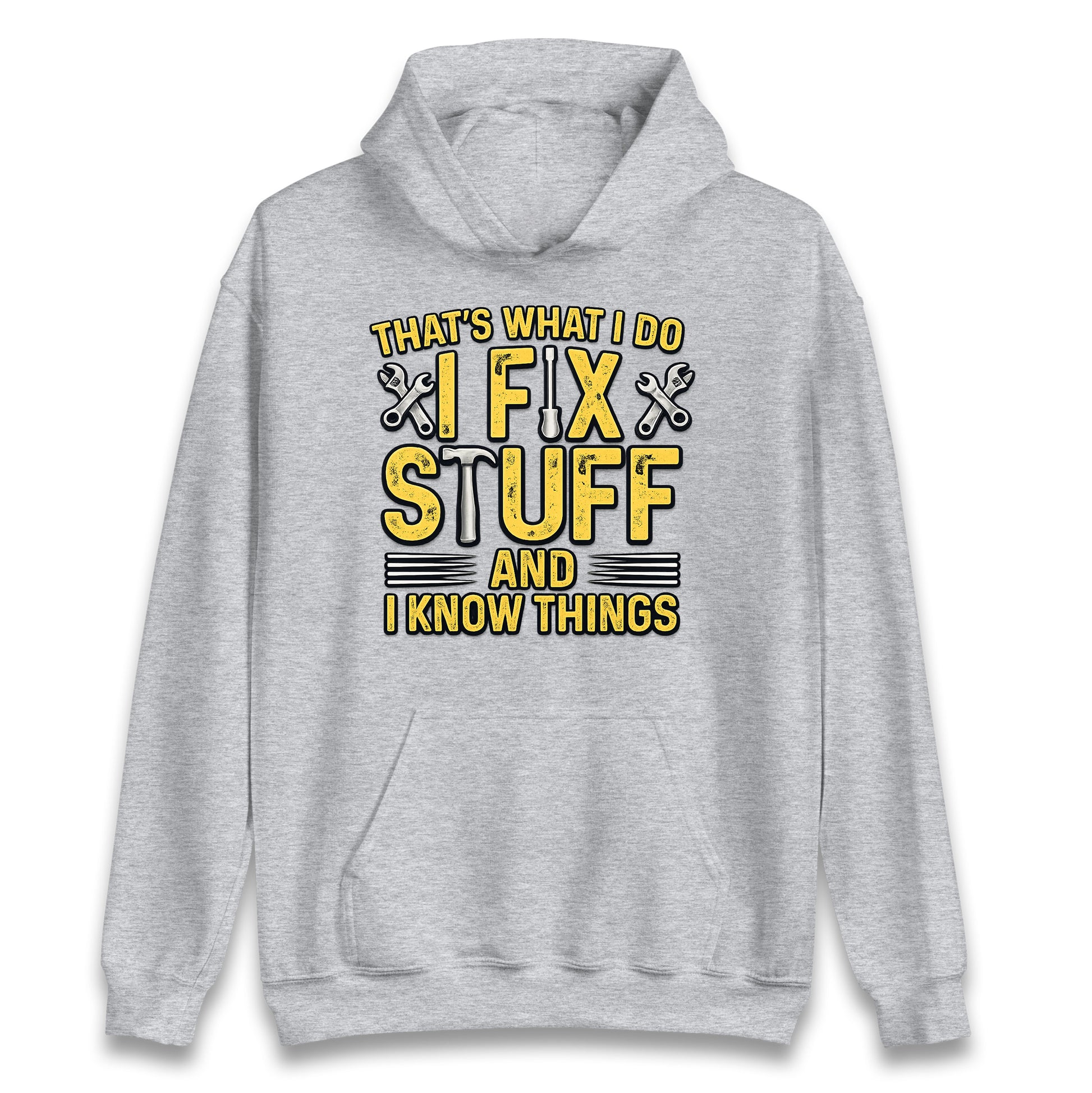 I Fix Stuff And I Know Things Hoodie