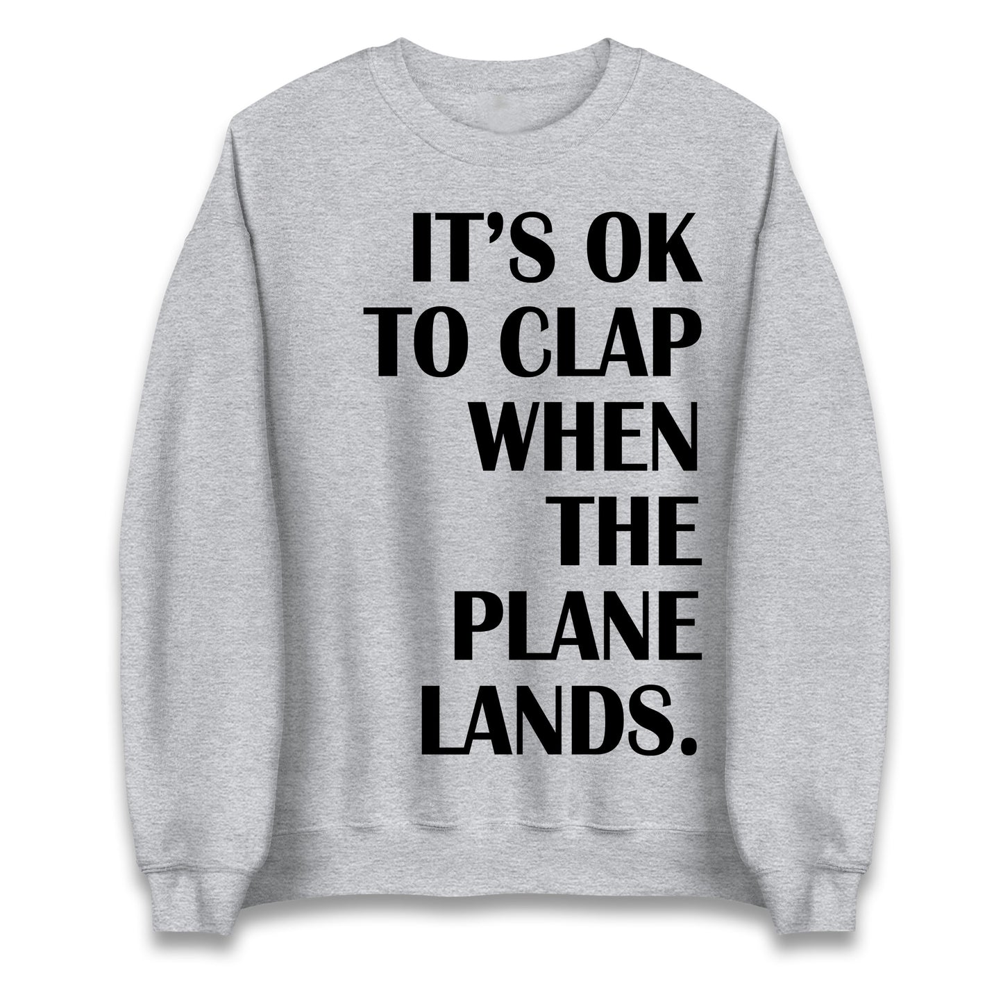 It's OK To Clap When The Plane Lands Jumper