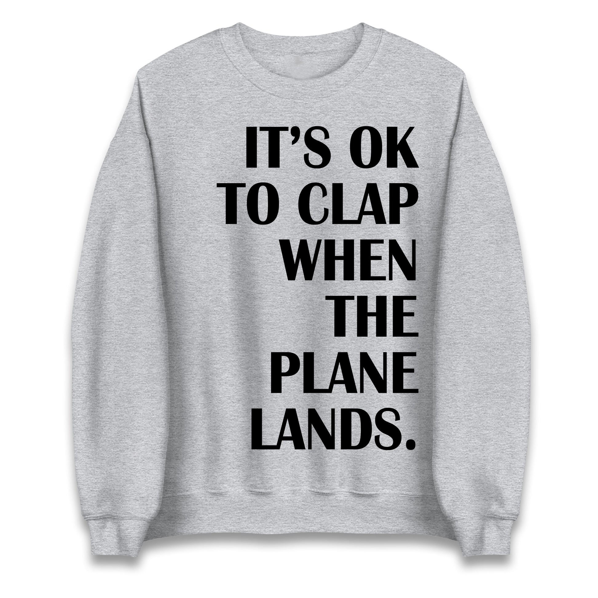 It's OK To Clap When The Plane Lands Jumper