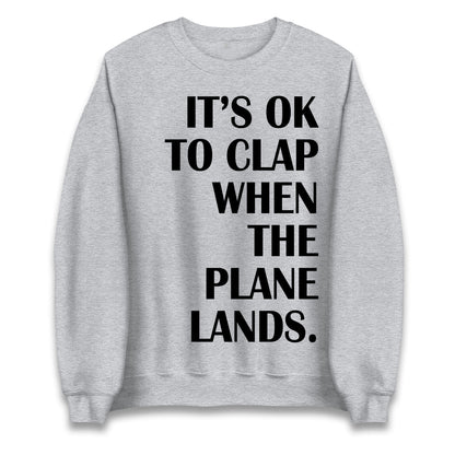 It's OK To Clap When The Plane Lands Jumper