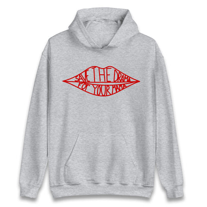 Save The Drama For Your Mama Hoodie 