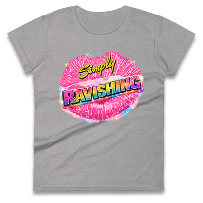 Simply Ravishing Ladies T Shirt