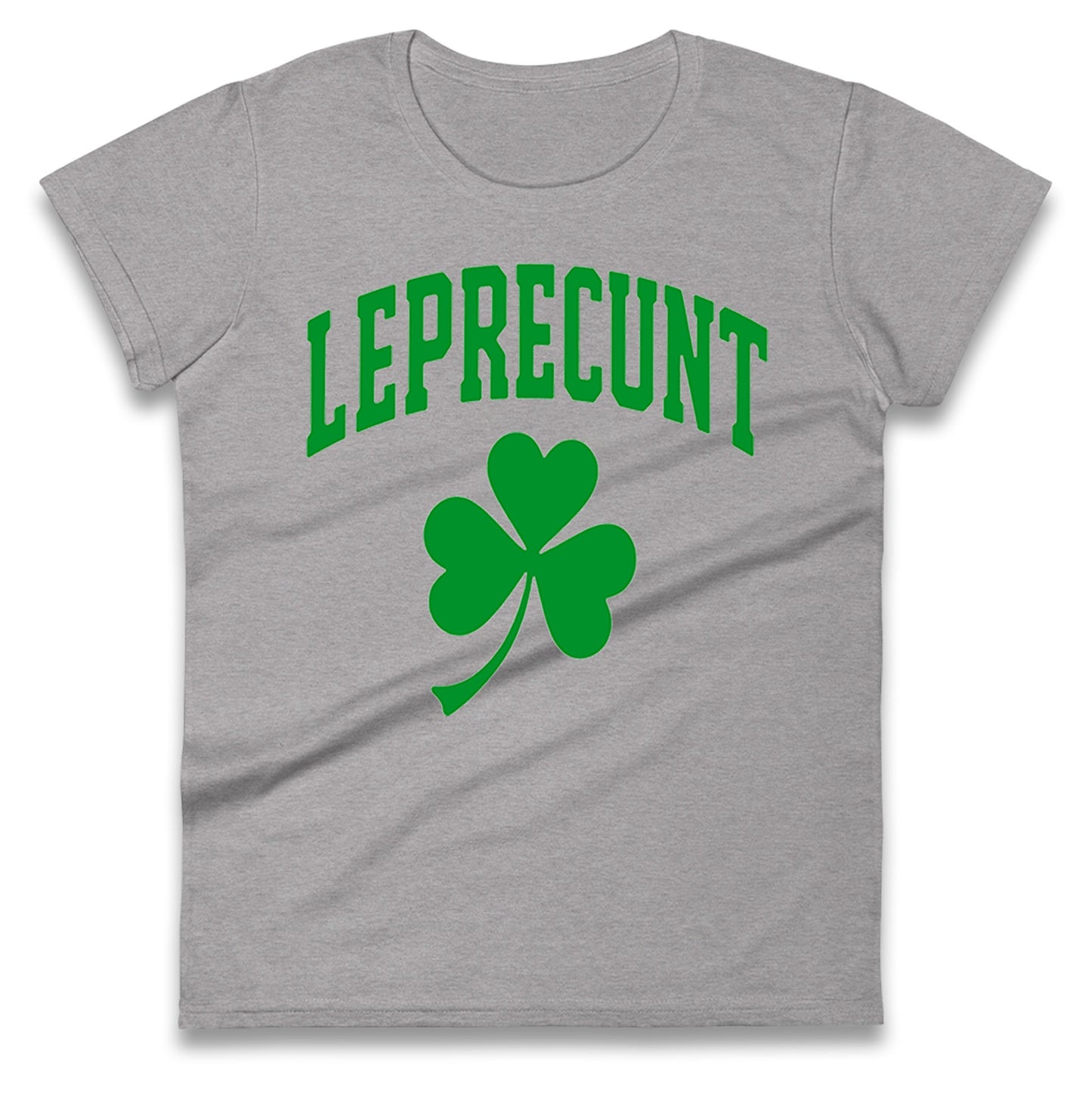Leprecunt St Patricks Day Ladies T Shirt