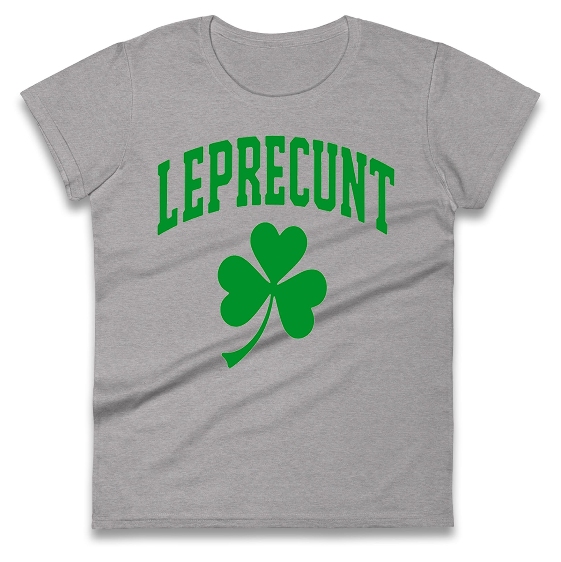 Leprecunt St Patricks Day Ladies T Shirt