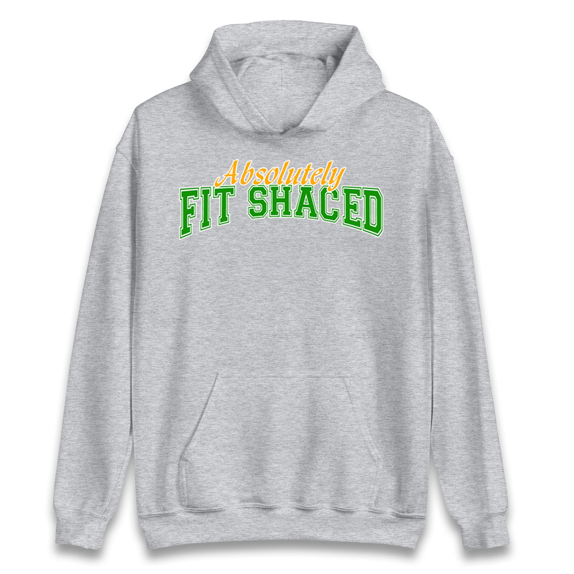 Absolutely Fit Shaced Hoodie