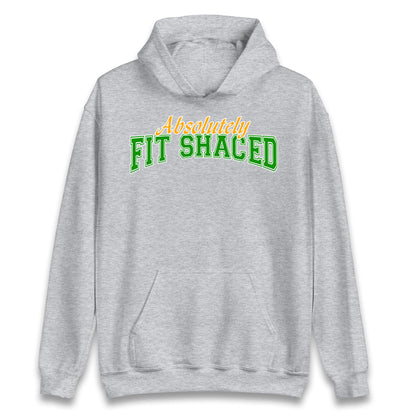 Absolutely Fit Shaced Hoodie